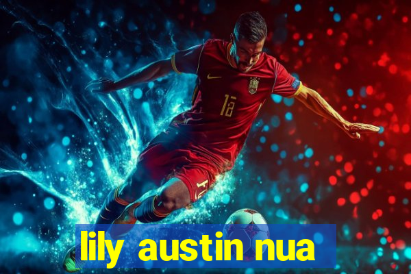 lily austin nua